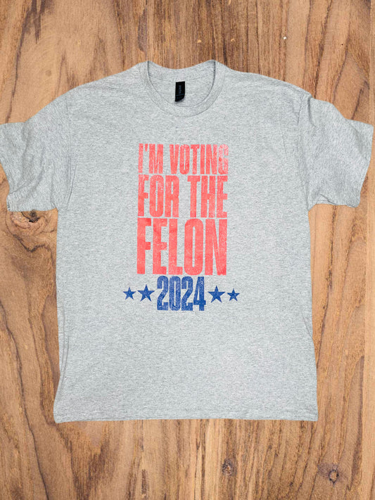 Voting For The Felon Tee