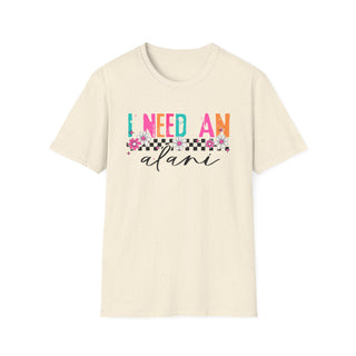 I Need An Alani Tee