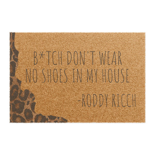 B*tch! Don’t Wear No Shoes In My House doormat